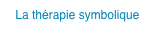 La thérapie symbolique